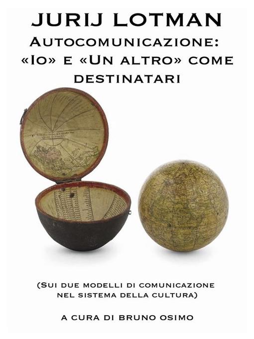 Title details for Autocomunicazione--«Iо» e «Un altro» come destinatari by Jùrij Lótman - Wait list